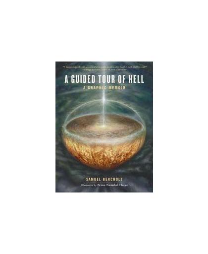 A Guided Tour of Hell. A Graphic Memoir, Samuel Bercholz, Hardcover