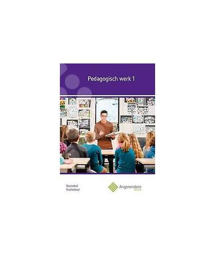 Pedagogisch Werk 1: Profieldeel: Basisdeel. Margot Bakker, Hardcover