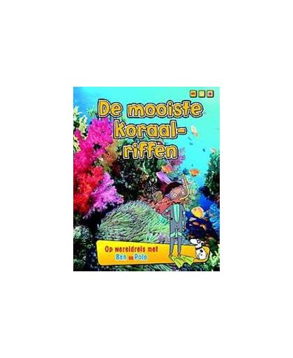De mooiste koraalriffen. Ganeri, Anita, Hardcover