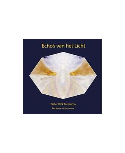 Echo's van het licht. Pieter Dirk Torensma, een keuze uit zijn oeuvre, Torensma, Pieter D., Hardcover