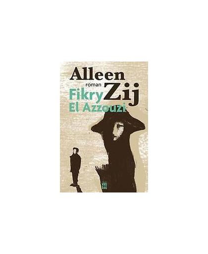 Alleen zij. roman, Fikry El Azzouzi, Paperback