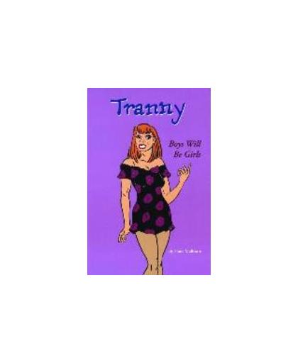Tranny. Boys Will Be Girls, Fiona Mallratte, Paperback