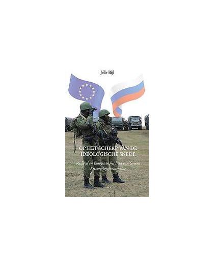 Op het scherp van de ideologische snede. Rusland en Europa in het licht van Groens Krimoorlogcommentaar, Jelle Bijl, Paperback