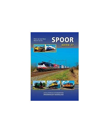 Spoor: 27. actualiteiten en achtergronden spoorwegen Nederland 2015, Peter van der Meer, Hardcover
