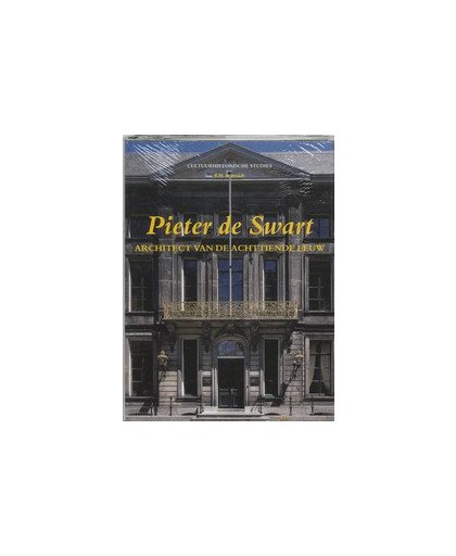 Pieter de Swart. architect van de achttiende eeuw, Schmidt, F.H., Hardcover