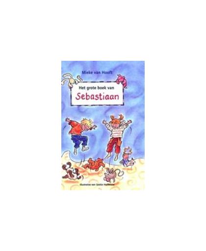 Het grote boek van Sebastiaan. Van Hooft, Mieke, Hardcover