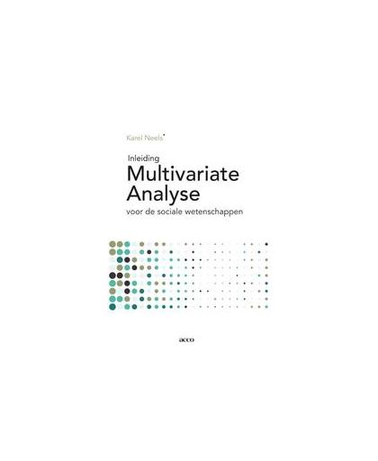 Inleidng Multivariate analyse. voor de sociale wetenschappen, Neels, Karel, Paperback