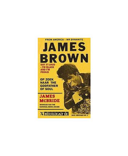 James Brown .. NAAR THE GODFATHER OF SOUL - JAMES MCBRIDE. op zoek naar de Godfather of Soul, McBride, James, Paperback