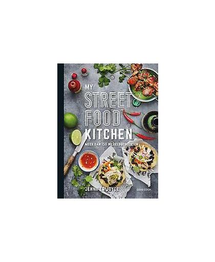 My streetfood kitchen. meer dan 150 wereldgerechten, Joyce, Jennifer, Hardcover