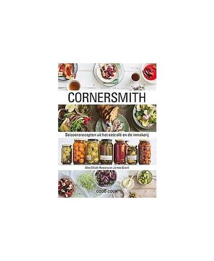 Cornersmith. seizoensrecepten uit het eetcafé en de inmakerij, James Grant, Hardcover
