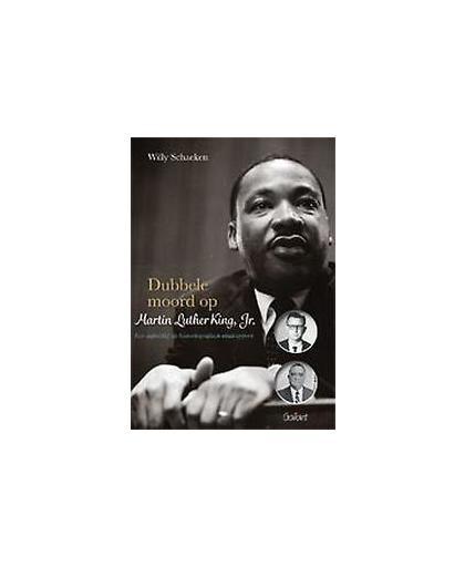 Dubbele moord op Martin Luther King, Jr.. een definitief en historiografisch eindrapport, Willy Schaeken, onb.uitv.