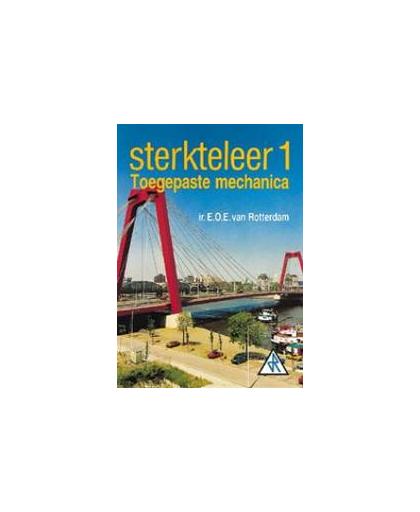 Sterkteleer: 1 toegepaste mechanica. Rotterdam, Paperback