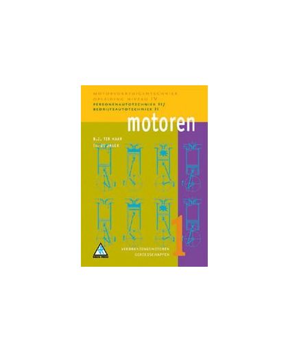 Motoren: 1 Verbrandingsmotoren en gereedschappen. Motorvoertuigentechniek, Haar, B.J. ter, Paperback