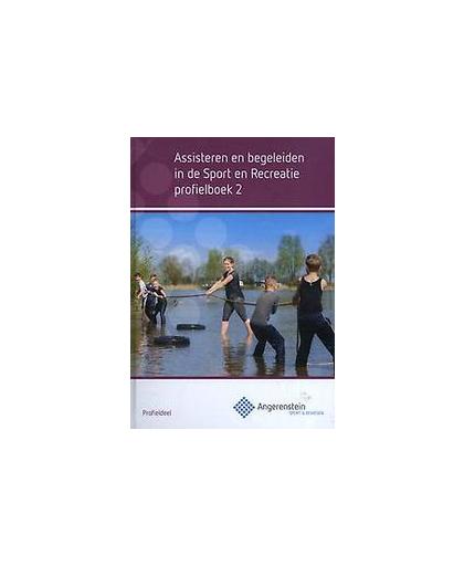 Assisteren en begeleiden in de sport en recreatie: Profielboek 2. Kristel Gubbels, Hardcover