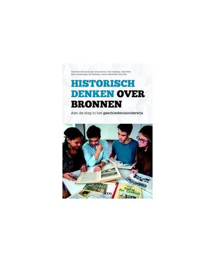 Historisch denken over bronnen. aan de slag in het geschiedenisonderwijs, Wils, Kaat, Paperback