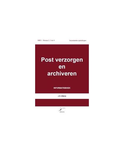 Post verzorgen en archiveren. informatieboek, J.H. Altena, Paperback
