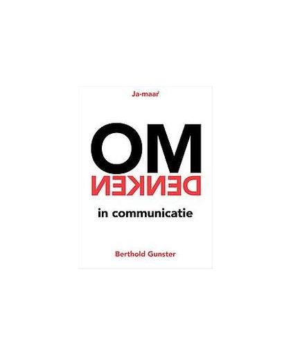 Omdenken in communicatie. Gunster, Berthold, Paperback