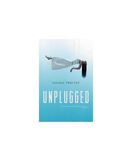Unplugged. Freitas, Donna, Hardcover