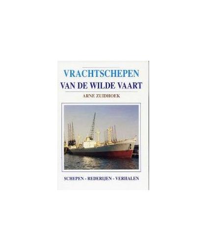 Vrachtschepen van de Wilde Vaart. schepen - rederijen - verhalen, Zuidhoek, Arne, Hardcover