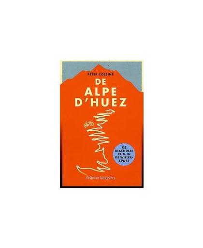 Alpe D'Huez. de bekendste klim in de wielersport, Peter Cossins, Paperback