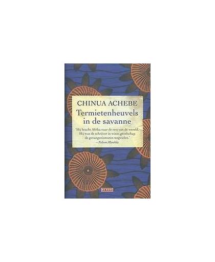 Termietenheuvels in de savanne. Chinua Achebe, Hardcover