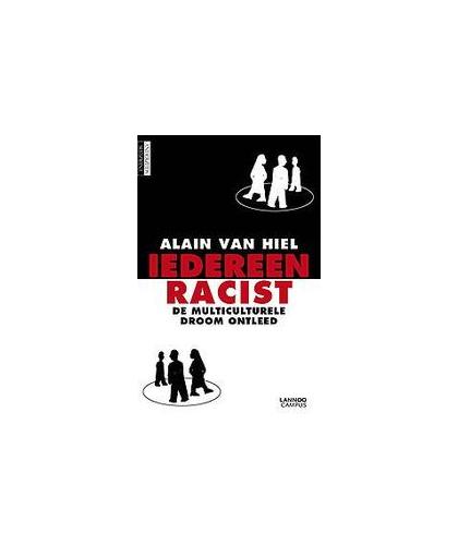 Iedereen racist. de multiculturele droom ontleed, Van Hiel, Alain, Paperback
