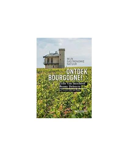 Ontdek Bourgogne!. wijn, gastronomie, natuur, Van Imschoot, Gido, Paperback