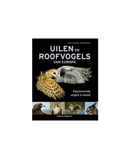 Uilen en roofvogels van Europa. fascinerende vogels in beeld, Viering, Kerstin, Hardcover