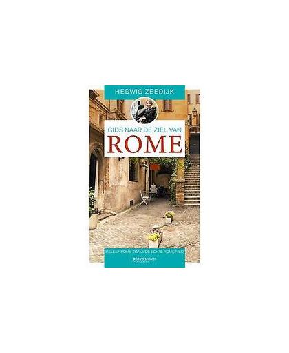 Gids naar de ziel van Rome. beleef Rome zoals de echte Romeinen, Zeedijk, Hedwig, Paperback