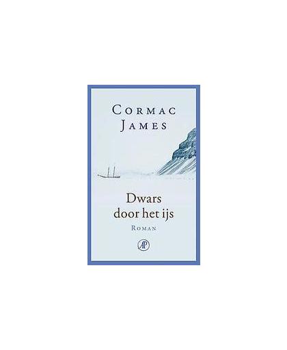 Dwars door het ijs. roman, James, Cormac, Paperback