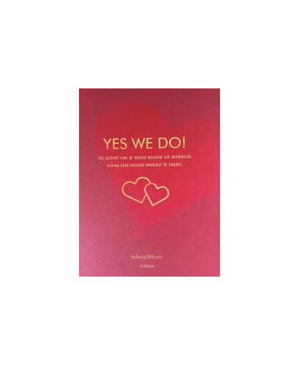 Yes we do!. de kunst om je vaste relatie of huwelijk naar een hoger niveau te tillen, Ludwig Locus, Hardcover