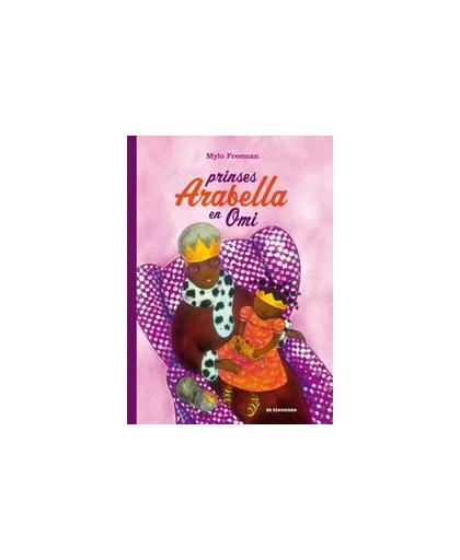 Prinses Arabella en Omi. Mylo Freeman, Hardcover
