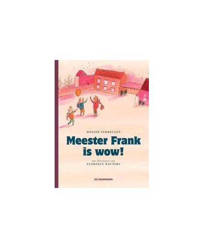 Meester Frank is wow!. Vermeulen, Moniek, Hardcover