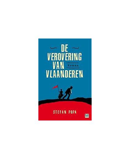 De verovering van Vlaanderen. roman, Stefan Popa, Paperback