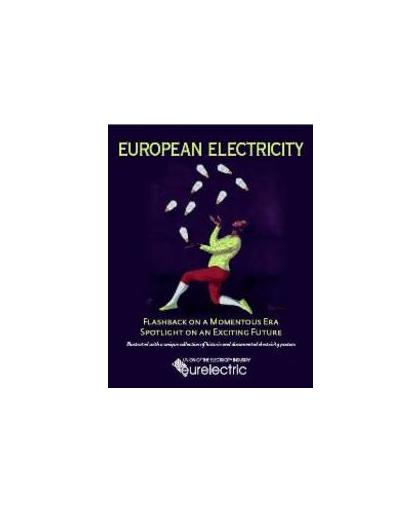 European Electricity. Flashback on a Momentous Era, Spotlight on an Exciting Future, Scheerlinck, Karl, Hardcover