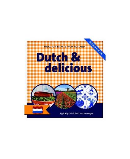 Dutch & delicious. typically Dutch food and beverages, Hardcover