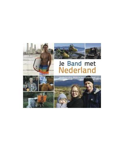 Je band met Nederland. nederlanders thuis in het buitenland, Sigrid Deters, Hardcover
