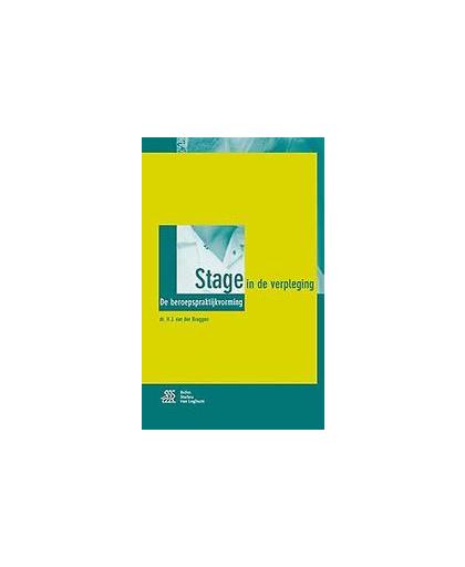 Stage in de verpleging. de beroepspraktijkvorming, Van der Bruggen, H.J., Paperback
