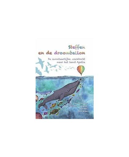 Steffen en de droomballon. de avontuurlijke zoektocht naar het land Apatia, Van de Water, Harry P.A., Hardcover