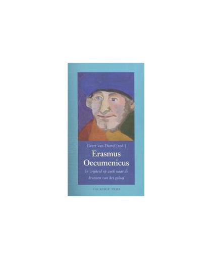 Erasmus Oecumenicus. in vrijheid op zoek naar de bronnen van het geloof, Paperback