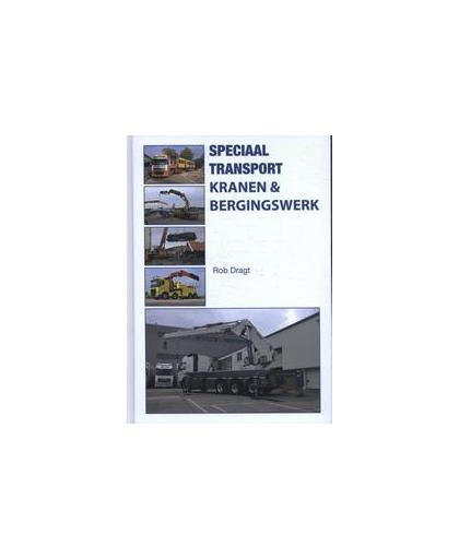 Speciaal transport. kranen & bergingswerk, Rob Dragt, Hardcover
