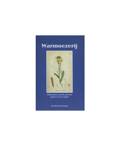 Warmoezerij. wilde planten: gezocht, gekweekt, gegeten en weer vergeten, Koningen, Hein, Paperback
