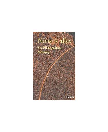 Niets is alles. Sri Nisargadatta Maharaj, Paperback