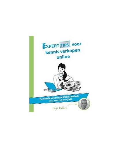 Experttips voor kennis verkopen online. verdubbel je winst met de RECORD-methode voor meer rust en vrijheid, Hugo Bakker, Paperback
