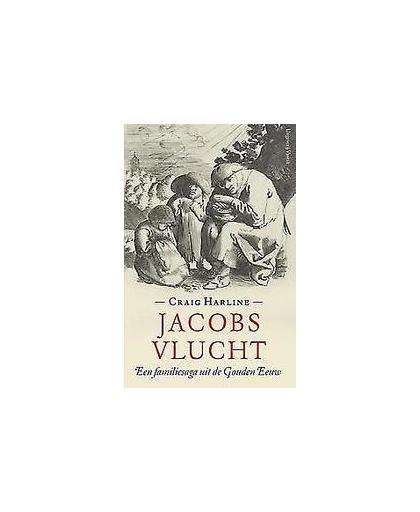 Jacobs vlucht. een familiesaga uit de Gouden Eeuw, Harline, Craig, Paperback