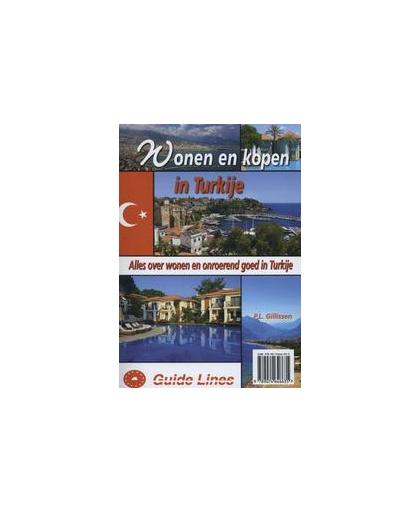 Wonen en kopen in Turkije. alles over wonen en onroerend goed in Turkije, P.L. Gillissen, Paperback