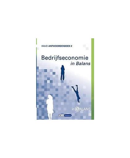 Bedrijfseconomie in Balans: havo: antwoordenboek 2. Vlimmeren, Sarina van, Paperback