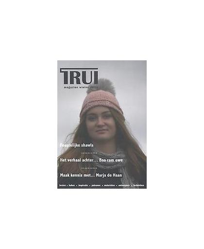 TRUI magazine winter 2016. de inspiratiebron voor breien en haken, Paperback