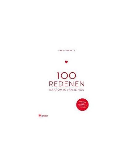 100 redenen waarom ik van je hou. Truus Druyts, Hardcover