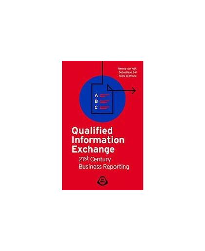 Qualified information exchange. 21st century business reporting, Wijk, Remco van, Paperback